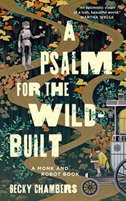 a psalm for the wild built reviews a psalm for the wild built reviews